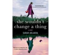 Sarah Adlakha She Wouldn't Change a Thing (Tascabile)