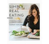 Sarah Adler Simply Real Eating (Copertina rigida)