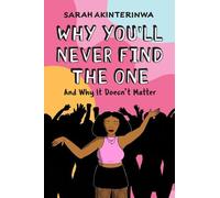Sarah Akinterinwa Why You'll Never Find the One (Tascabile)