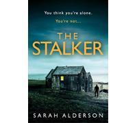 Sarah Alderson The Stalker (Tascabile)