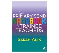 Sarah Alix The Primary SEND Handbook for Trainee Teachers (Tascabile)
