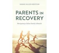 Sarah Allen Benton Parents in Recovery (Copertina rigida)