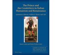 Sarah Alyn Stac The Prince and the «Condottiero» in Italian Humanism (Tascabile)
