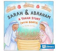 Sarah and Abraham: A Torah Story (with Goats)