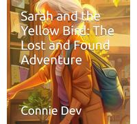 Sarah and the Yellow Bird: The Lost and Found Adventure
