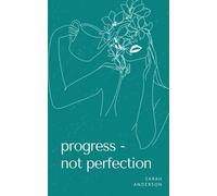 Sarah Anderson progress - not perfection. (Tascabile)
