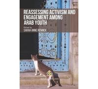 Sarah Anne Renni Reassessing Activism and Engagement Among Arab You (Tascabile)