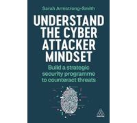 Sarah Armstrong-Smith Understand the Cyber Attacker Mindset (Tascabile)