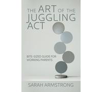Sarah Armstrong The Art of the Juggling Act (Tascabile)
