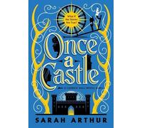 Sarah Arthur Once a Castle (Tascabile) Carrick Hall Novels