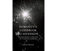 Sarah A'Ryana Humanity's Guidebook to Ascension (Tascabile)