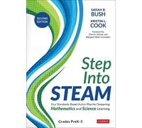 Sarah B. Bush Kristin L. Cook Step Into STEAM, Grades PreK-5 (Tascabile)