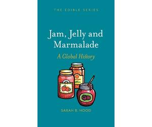 Sarah B. Hood Jam, Jelly and Marmalade (Copertina rigida) Edible