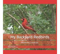 Sarah B Odom My Backyard Redbirds (Tascabile) Backyard Birds