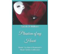 Sarah B Wilkins Phantom of my Heart (Tascabile)