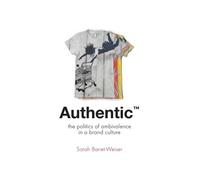 Sarah Banet-Weiser Authentic™ (Copertina rigida) Critical Cultural Communication