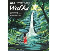 Wild Swimming Walks Yorkshire: 28 Waterfall, River and Coastal Days out in the Dales and Moors (Travel Guide)