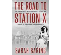 Sarah Baring The Road to Station X (Tascabile) Memoirs from World War Two