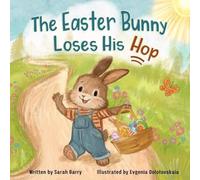 Sarah Barry Evgenia Dolotovskaia The Easter Bunny Loses His HOP (Tascabile)