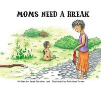 Sarah Barstow Moms Need A Break (Tascabile)