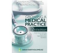 Sarah Bartholomeusz Growing a Medical Practice 2nd Edition (Tascabile)