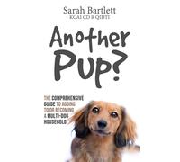 Sarah Bartlett Another Pup?: The comprehensive guide to adding to o (Tascabile)