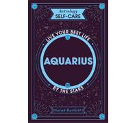 Sarah Bartlett Astrology Self-Care: Aquarius (Copertina rigida)