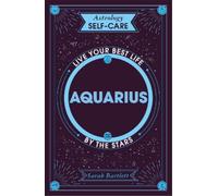 Sarah Bartlett Astrology Self-Care: Aquarius (Copertina rigida)