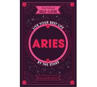 Sarah Bartlett Astrology Self-Care: Aries (Copertina rigida) Astrology Self-Care