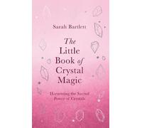 Sarah Bartlett The Little Book of Crystal Magic (Copertina rigida)