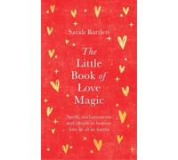 Sarah Bartlett The Little Book of Love Magic (Copertina rigida)