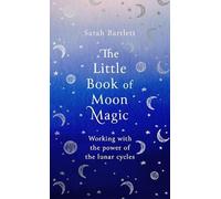 Sarah Bartlett The Little Book of Moon Magic (Copertina rigida)