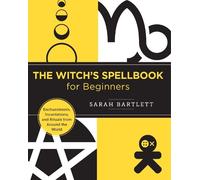Sarah Bartlett The Witch's Spellbook for Beginners (Tascabile) New Shoe Press