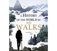 Sarah Baxter A History of the World in 500 Walks (Tascabile) 500 Walks