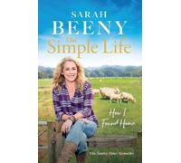 Sarah Beeny The Simple Life: How I Found Home (Tascabile)