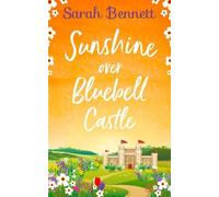 Sarah Bennett Sunshine Over Bluebell Castle (Tascabile) Bluebell Castle