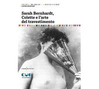 Sarah Bernhardt, Colette e l'arte del travestimento