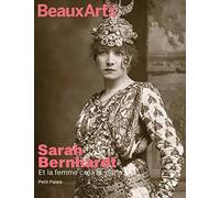 Sarah Bernhardt: Et la femme créa la star
