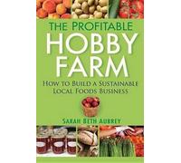 Sarah Beth Aubrey The Profitable Hobby Farm (Copertina rigida)