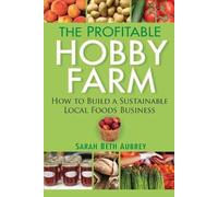 Sarah Beth Aubrey The Profitable Hobby Farm (Tascabile)