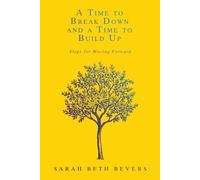 Sarah Beth Bevers A Time to Break Down and a Time to Build Up (Tascabile)