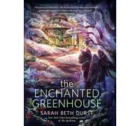 Sarah Beth Durst The Enchanted Greenhouse (Copertina rigida)