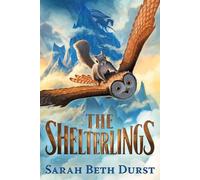 Sarah Beth Durst The Shelterlings (Tascabile)