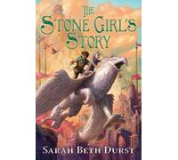 Sarah Beth Durst The Stone Girl's Story (Tascabile)
