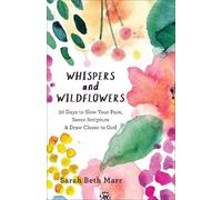 Sarah Beth Marr Whispers and Wildflowers - 30 Days to Slow Your Pace (Tascabile)