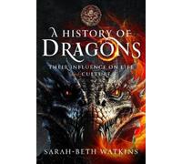 Sarah-Beth Watkins A History of Dragons (Copertina rigida)