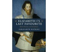 Sarah-Beth Watkins Watkins, Sarah-Beth Elizabeth I's Last Favourite (Tascabile)