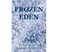 Sarah Bewley Frozen Eden (Tascabile) Eden County Mystery