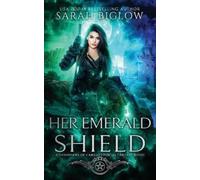 Sarah Biglow Her Emerald Shield (Tascabile) Guardians of Camelot