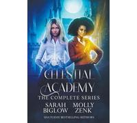 Sarah Biglow Molly Zenk Celestial Academy (Tascabile) Celestial Academy